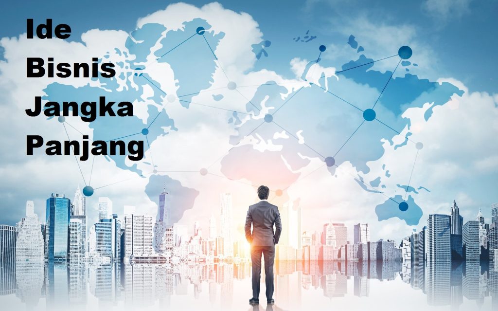 Peluang Besar Manajemen Bisnis Untuk Jangka Panjang Kunci Keberlanjutan Dan Pertumbuhan Berkelanjutan