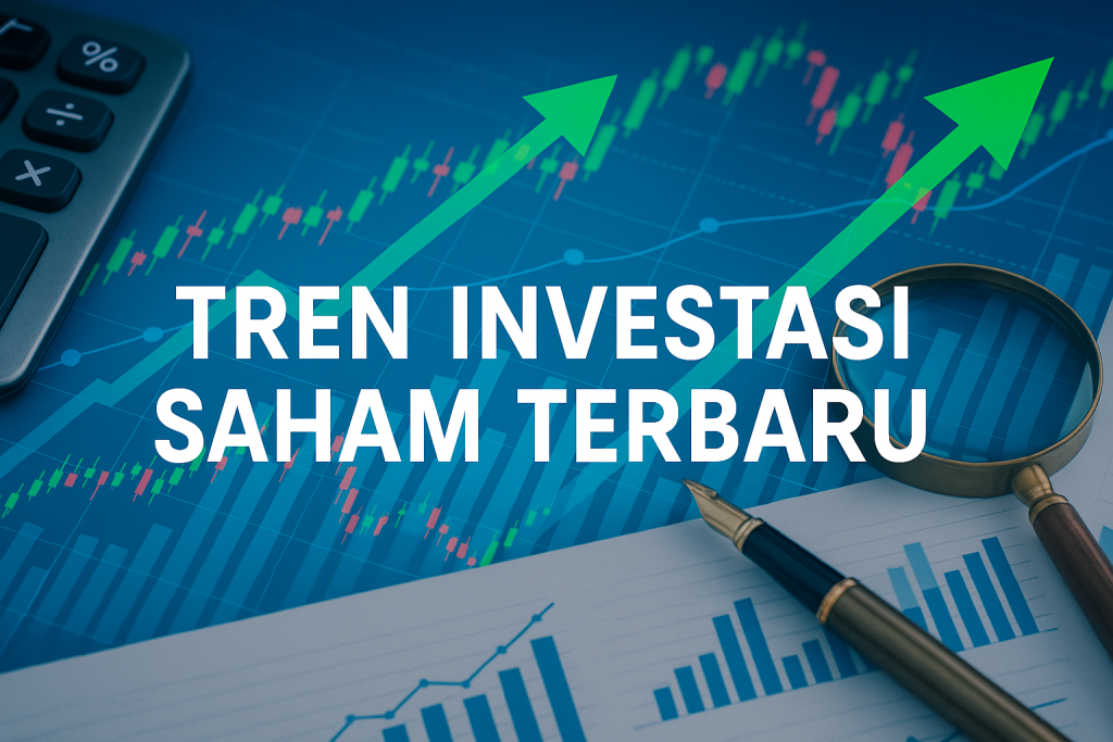 Tren Terbaru Saham Yang Wajib Diketahui Panduan Komprehensif Untuk Investor Cerdas